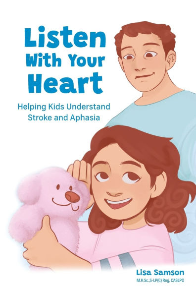 Listen With Your Heart: Helping Kids Understand Stroke and Aphasia