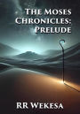 The Moses Chronicles: Prelude
