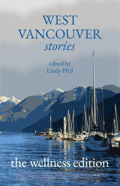 West Vancouver Stories: The Wellness Edition