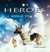 Title: Heroes: A World Far Away, Author: Francine Parent