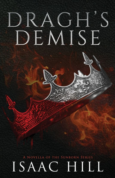 Dragh's Demise: A Novella Of The Sunborn Series