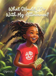 English audio books text free download What Should I Do With My Allowance? (English literature) 9781738308408 by Aquilas K Dapaah, Kusengama Kanyanta 