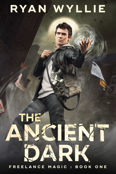 The Ancient Dark: Freelance Magic: Book One