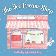 Title: The Ice Cream Shop: Interactive Learning Book Ages 2-6 Years Old, Author: Saffia Abdul-Haqq Abdul-Haqq