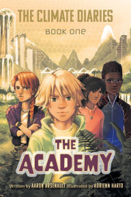 Read free online books no download The Climate Diaries: Book One- The Academy by Aaron J Arsenault English version