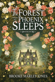 Free english textbook download The Forest Where the Phoenix Sleeps 9781738325108 (English Edition) by Brooke Marley Jones