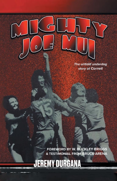 Mighty Joe Mui: The Untold Underdog Story at Cornell