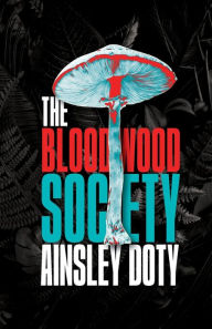 Title: The Bloodwood Society, Author: Ainsley Doty