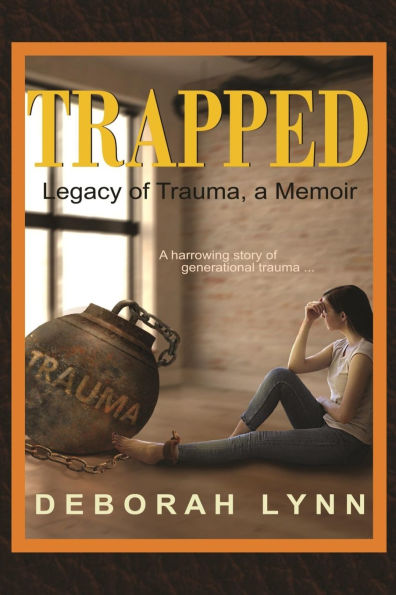 Trapped: Legacy of Trauma, a Memoir