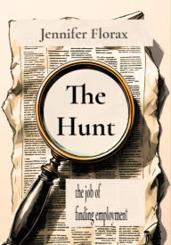 Ipod and book downloads The Hunt: the job of finding employment MOBI DJVU CHM 9781738345632 by Jennifer Florax English version