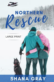 Title: Northern Rescue, Author: Shana Gray