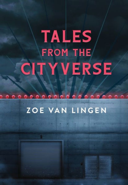 Tales From the Cityverse: A Short Story Collection