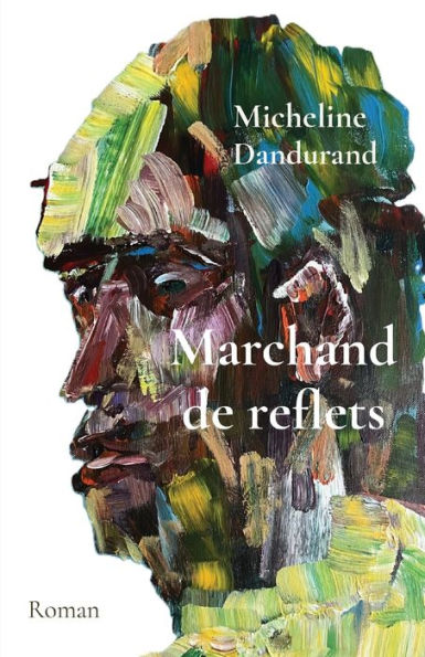 Marchand de reflets: Roman