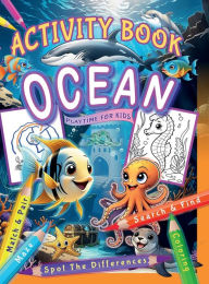 Title: Activity Book, Ocean Playtime For Kids: Under the Sea, Activity Book for Ages 5-8,, Author: Soori A. Spring