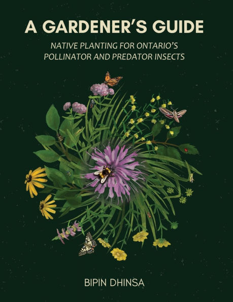 A Gardener's Guide: Native Planting for Ontario's Pollinator and Predator Insects