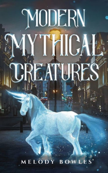 Modern Mythical Creatures