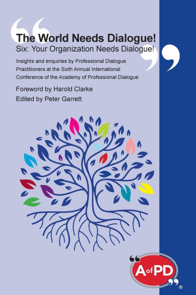 The World Needs Dialogue! Six: Your Organization