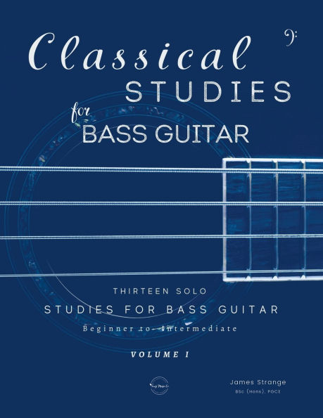 Classical Studies for Bass Guitar: Thirteen Solo Studies for Bass Guitar