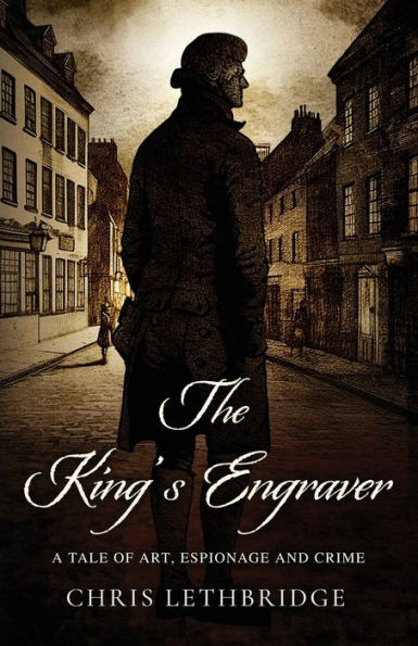 The King's Engraver: A tale of art, espionage and crime