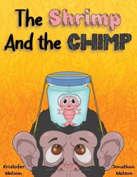 Title: The Shrimp and the Chimp, Author: Kristofer Watson