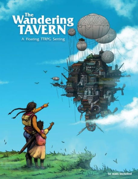 The Wandering Tavern: A Studio Ghibli-inspired floating TTRPG Setting (System Agnostic and 5e compatible)