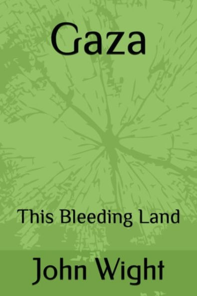 Gaza: This Bleeding Land
