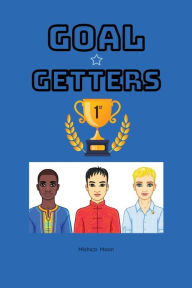 Title: Goal Getters, Author: Mishica Moon