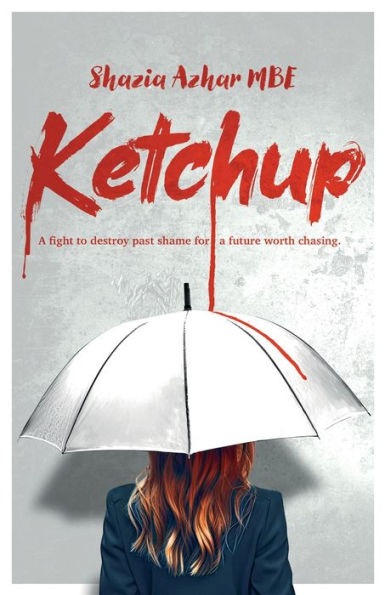 Ketchup: A fight to destroy past shame for a future worth chasing.