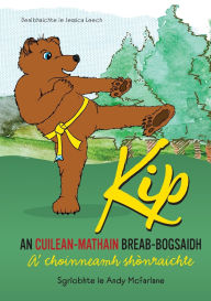 Title: Kip An Cuilean-Mathain Breab-Bogsaidh: A' Choinneamh Shï¿½nraichte, Author: Andy McFarlane