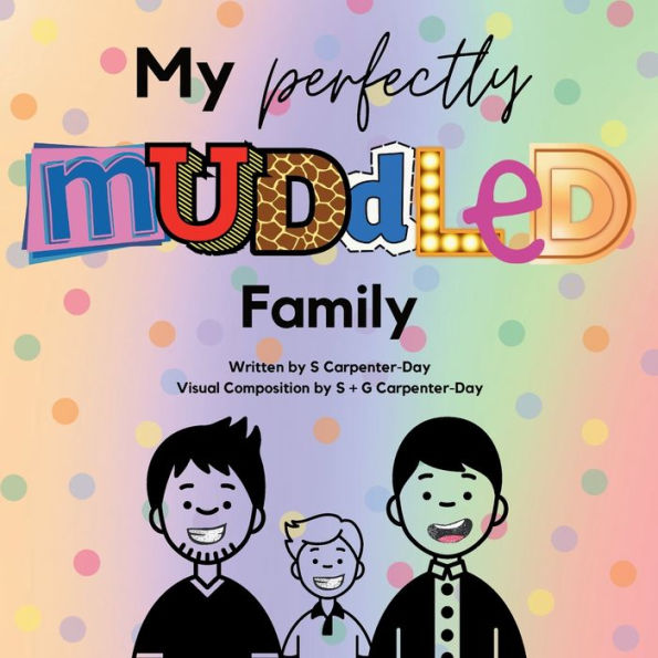 My Perfectly Muddled Family: An LGBTQ kids book about adoption & family