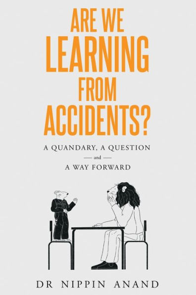 Are We Learning from Accidents?: a quandary, question and way forward