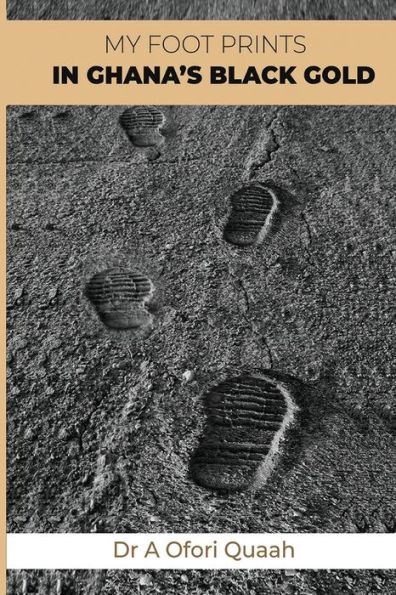 My Footprints in Ghana's Black Gold
