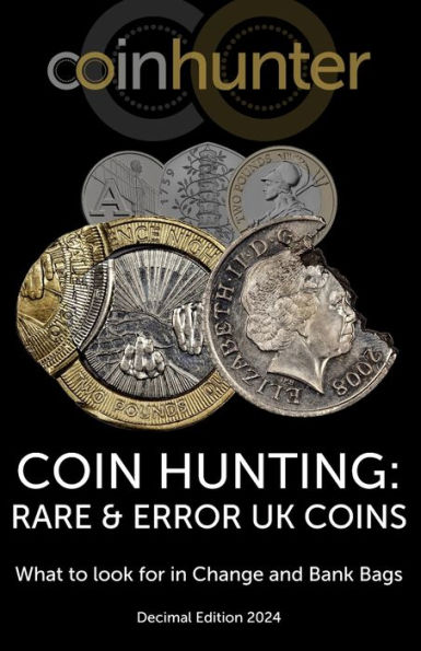 Coin Hunting: RARE & ERROR UK COINS: What to look for in Change and Bank Bags, Decimal Edition 2024