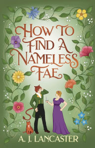 Free download ebooks for j2me How to Find a Nameless Fae (English Edition) 9781738610860 by Aj Lancaster