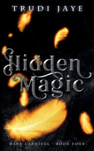 Title: Hidden Magic, Author: Trudi Jaye