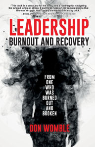 Ebook on joomla free download Leadership Burnout and Recovery: From One Who Was Burned Out And Broken RTF