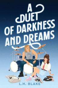 Full books download A Duet of Darkness and Dreams: An Off Limits 80s Romance by L H Blake (English literature)