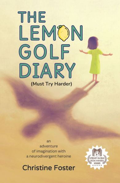 The Lemon Golf Diary: An Adventure of Imagination with a Neurodivergent Heroine
