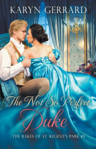 Title: The Not So Perfect Duke, Author: Karyn Gerrard