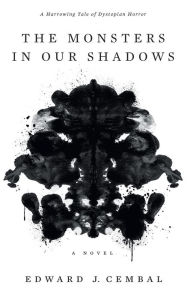 Ebooks in greek download The Monsters in our Shadows 9781738707409 English version FB2 CHM MOBI by Edward J Cembal, Edward J Cembal