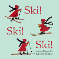 Title: Ski! Ski! Ski!, Author: Laura Boyle