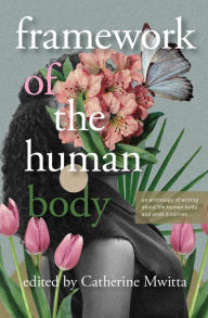 Title: Framework of the Human Body, Author: Catherine Mwitta