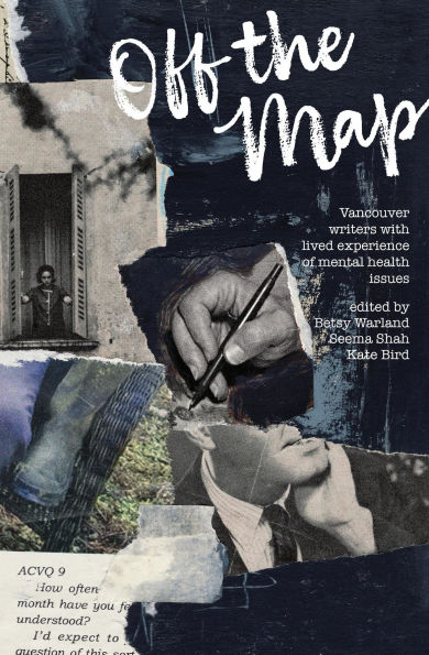 Off the Map: Vancouver Writers With Lived Experience of Mental Health Issues