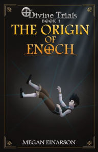 Title: The Origin of Enoch: Divine Trials Series Book 1, Author: Megan Einarson