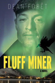 Title: Fluff Miner, Author: Dean Forêt