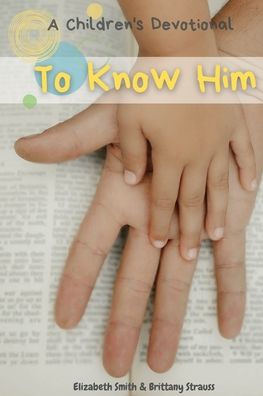 To Know Him