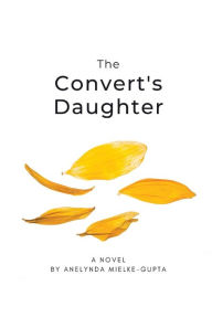 Title: The Convert's Daughter, Author: Anelynda E Mielke