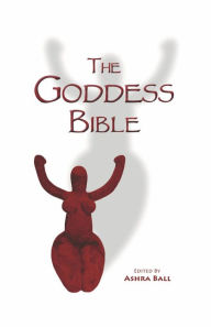 Scribd free download books The Goddess Bible PDF DJVU CHM 9781738739530 by Ashra Ball, Ashra Ball