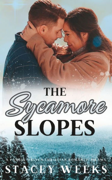 The Sycamore Slopes: (A family-driven, Christian, romantic drama)