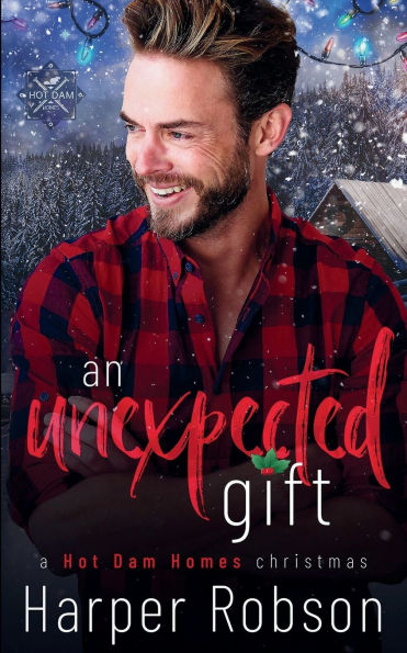 An Unexpected Gift: A Hot Dam Homes Christmas